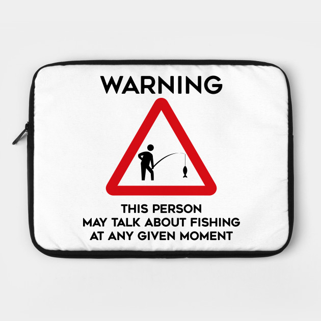Fishing Design Warning This Person May Talk About Food At Any Given Moment