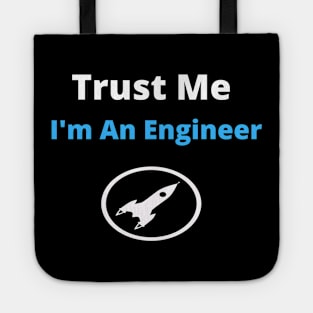 engineer humor geek gift : trust me i'm an engineer Tote