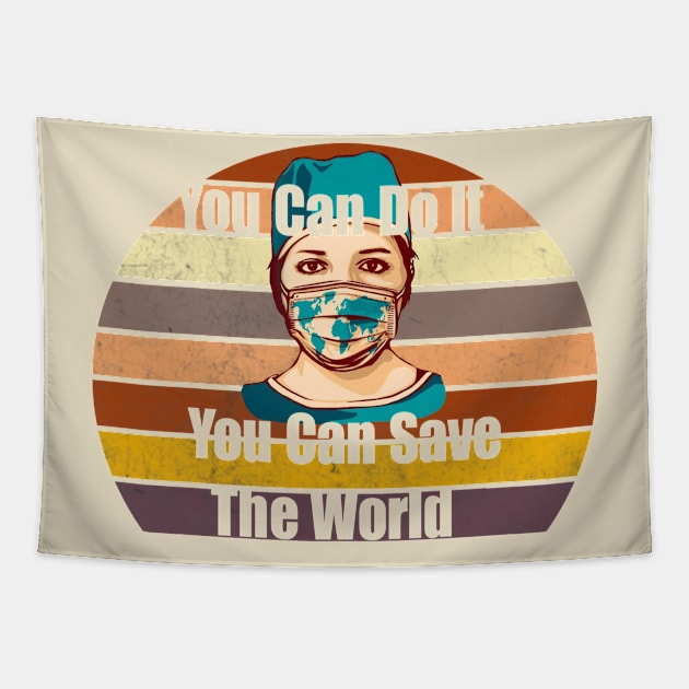 You can do it you can save the world Tapestry by SpecialShirts