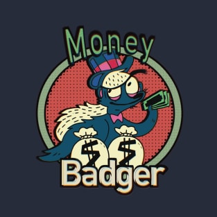 Money badger T-Shirt