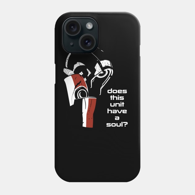 Does This Unit Have A Soul? Phone Case by SpectreRequisitions