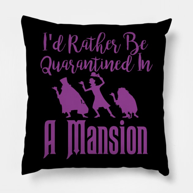I'd Rather Be Quarantined In A Mansion Pillow by ThisIsFloriduhMan