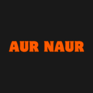 AUR NAUR T-Shirt