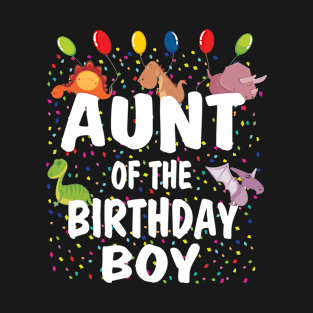 Aunt Of The Birthday Boy Dino Theme Boys B-day Party design T-Shirt