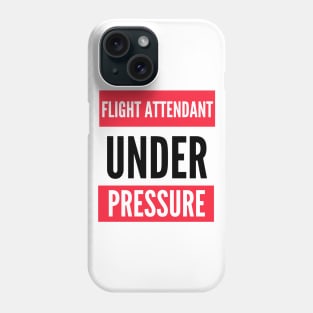 Flight Attendant Under Pressure Phone Case