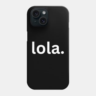 Lola Phone Case