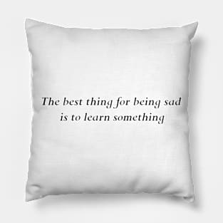 best thing for being sad Pillow