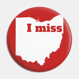 I Miss Ohio - My Home State Pin