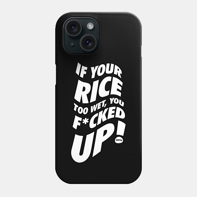 If Your Rice Is Too Wet - Uncle Roger Phone Case by neodhlamini