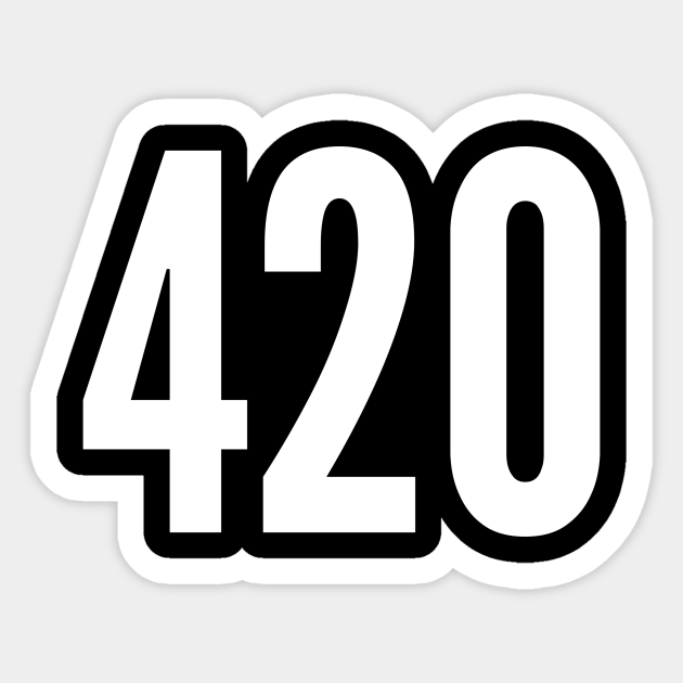 420 - Funny Stoner Meme Joke Statement Slogan Quotes Saying Stoner - 420 - Sticker | TeePublic 420 - Funny Stoner Meme Joke Statement Slogan Quotes Saying Stoner - 420 - Sticker | TeePublic