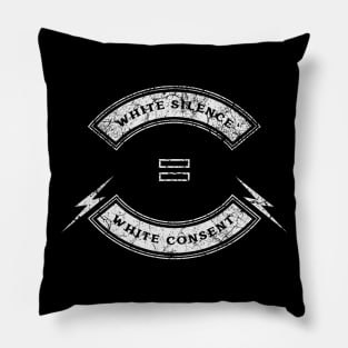 White Silence Equals White Consent Pillow