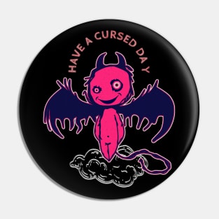 Have a CURSED Day - Winged Devil Pin