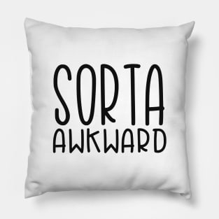 Sorta Awkward Pillow