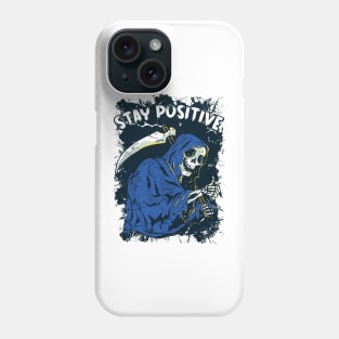 Stay Positive Skeleton Halloween Grim Reaper Motivational Phone Case