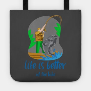 Life is Better at the Lake (fisherman catching giant fish) Tote