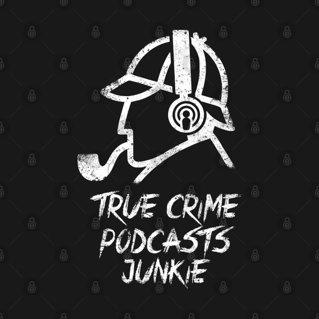 True crime podcasts junkie by teresacold