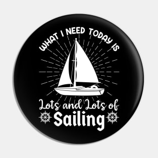 What I need today is lots and lots of sailing |boat owner Pin