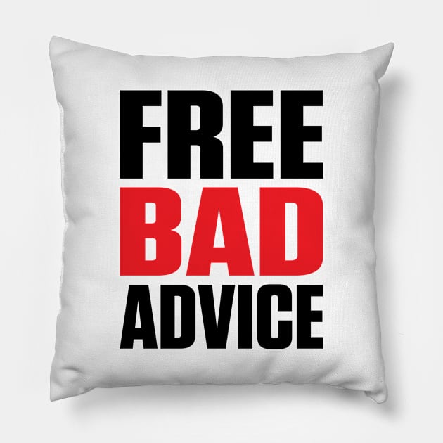 Free Bad Advice (Black Text) Pillow by inotyler