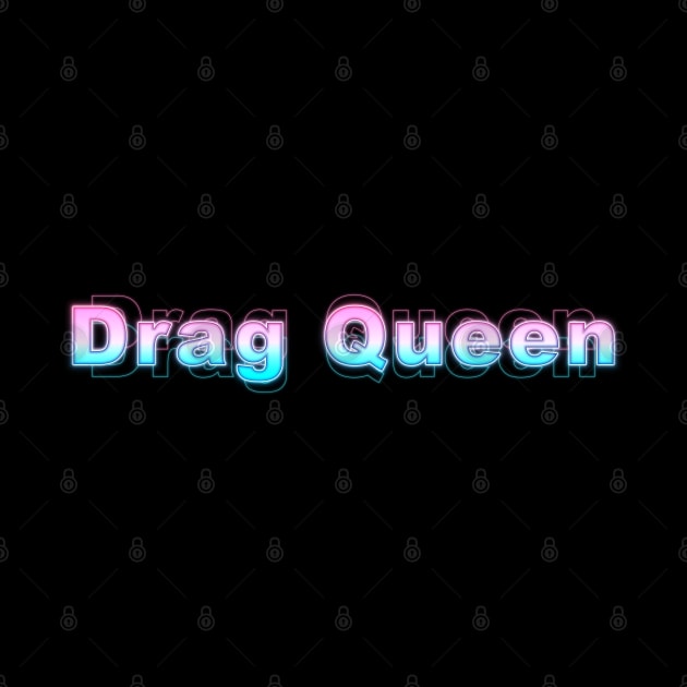 Drag Queen by Sanzida Design