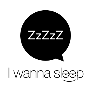 I wanna sleep T-Shirt