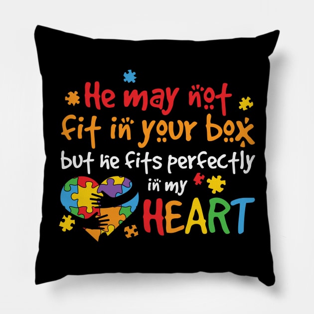 He Fits Perfectly In My Heart - Autistic Kid Pillow by busines_night