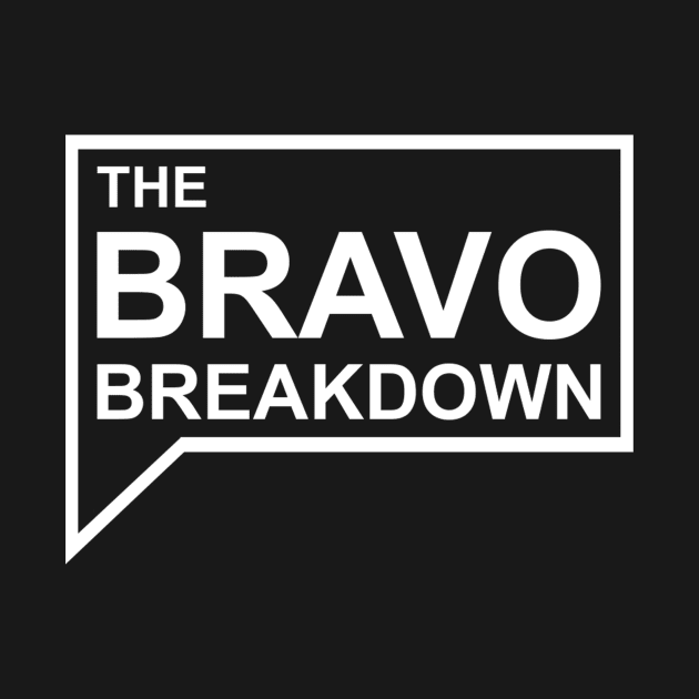 The Bravo Breakdown by The Bravo Breakdown