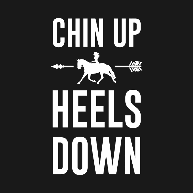 Chin Up Heels Down by amalya