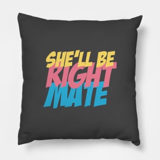 She'll be right mate Pillow