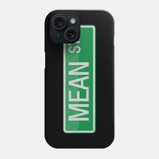 Mean Street Sign T-shirt Phone Case