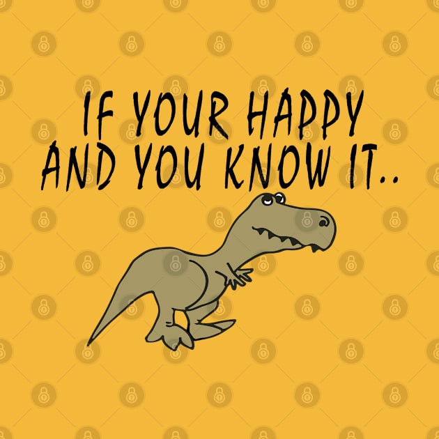 T-Rex - If your happy and you know it by madmonkey