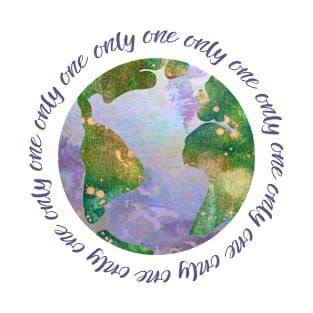 only one earth - protect our beautiful planet (watercolors and purple handwriting repeated) T-Shirt