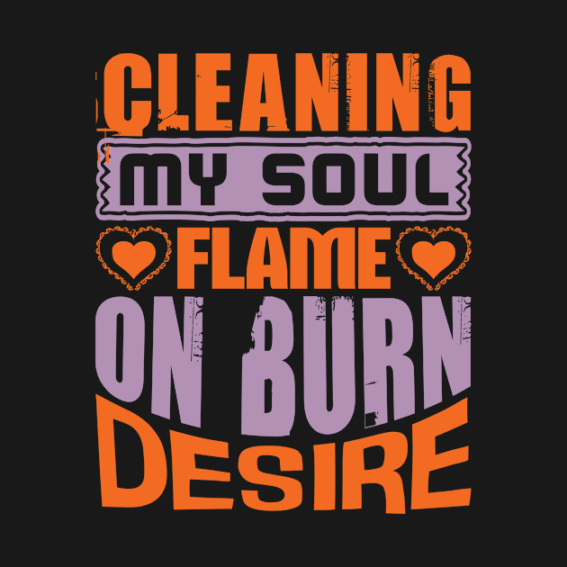 Cleaner Ceaning My Soul Flame On Burn Desire 64 by zisselly