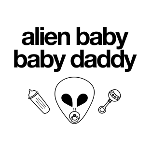 Alien Baby Baby Daddy T-Shirt
