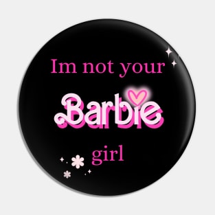 Im not your Barbie girl Pin