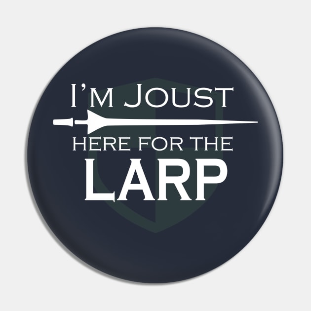 I'm Joust Here For The Larp Pin by LovableDuck