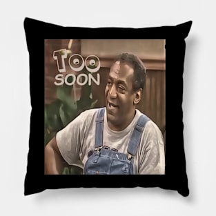 Too Soon Pillow