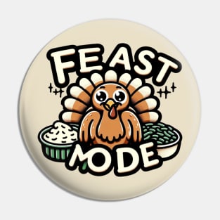 Feast Mode Thanksgiving Dinner Funny Cute Beast Turkey Pin