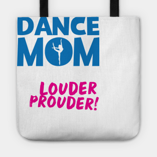 Dance Mom Like A Normal Mom But Louder & Prouder Tote