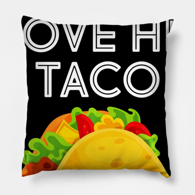 I Love Her Taco Matching Shirt Couple Cinco De Mayo Pillow by CovidStore