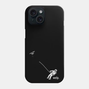 Astronaut Lost in Dark Space - In a Pickle "Welp" Phone Case