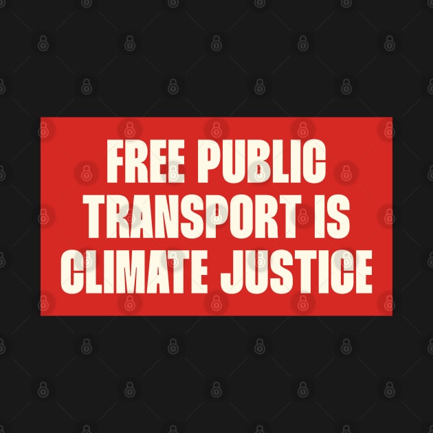 Free Public Transport Is Climate Justice by Football from the Left