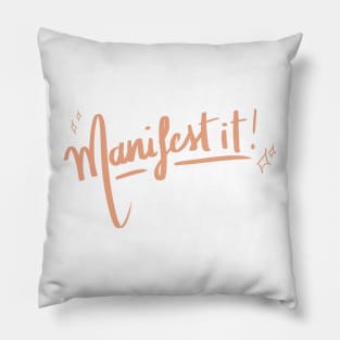 Manifest it! Pillow