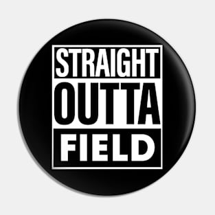 Field Name Straight Outta Field Pin