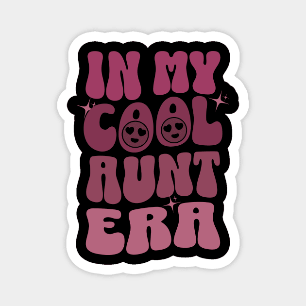 In My Cool Aunt Era Magnet by The WYLD Tribe