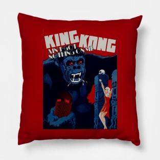 King Kong Ain’t Got Nothing On Me Pillow