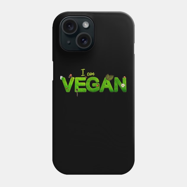 I am VEGAN Phone Case by BellaTilly