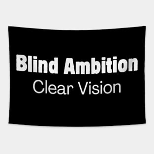 Blind Ambition - Clear Vision Tapestry