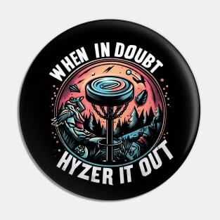 "When in Doubt, Hyzer It Out" Disc Golf Pin