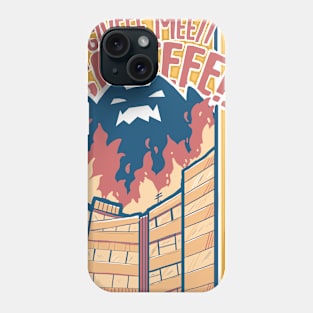 Coffeetzilla - Give me coffee Phone Case