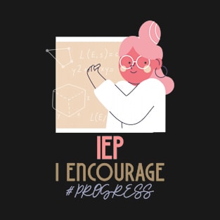 iep i encourage progress T-Shirt